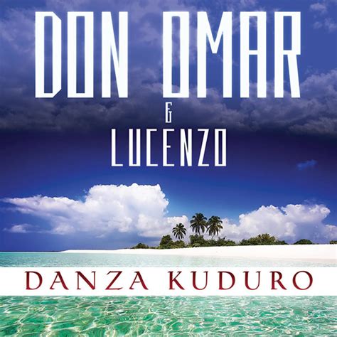 Don Omar & Lucenzo – Danza Kuduro [iTunes Plus M4A] – Single | Itunes ...