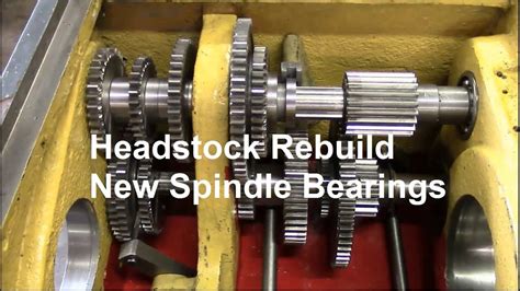 Engine Lathe Headstock Rebuild / Spindle Bearing Replacement - YouTube