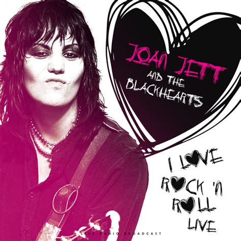 I love Rock 'n roll Live (live), Joan Jett & The Blackhearts - Qobuz