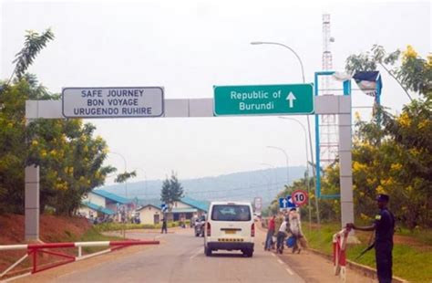 Burundi Discontinue Closure ban with Rwanda, Declares Border Opened ...