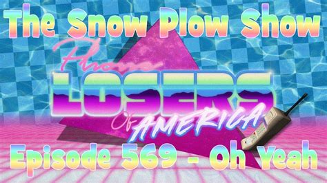 The Snow Plow Show Episode 569 – Oh Yeah - YouTube