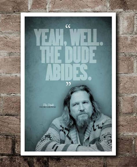 The BIG LEBOWSKI the Dude Abides Quote Poster 12x18 - Etsy