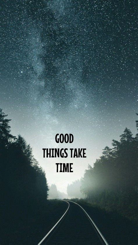 Good Things Take Time Wallpapers - Wallpaper Cave