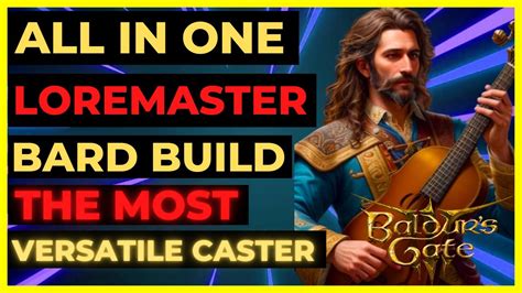 BG3 - ALL In ONE LOREMASTER Bard Build: The MOST VERSATILE Caster - STEAL SPELLS! - TACTICIAN ...