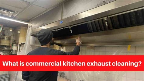 What is commercial kitchen exhaust cleaning?