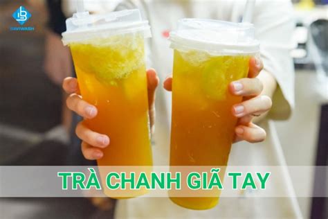 Cách làm trà chanh giã tay mát lạnh cực HOT kiếm bạc triệu/ngày