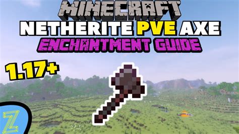 1.17 Netherite Axe Enchantment Guide (Best PVE Axe Enchantments) - YouTube