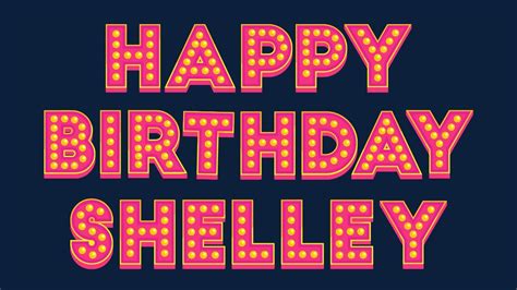 Happy Birthday Shelley - YouTube