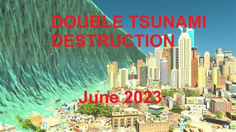 Double Tsunami Destruction June 2023 - YouTube