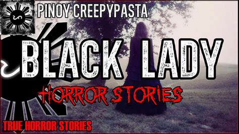 Black Lady Horror Stories | True Horror Stories | Pinoy Creepypasta - YouTube