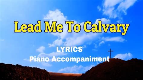 Lead Me To Calvary | Piano | Lyrics | Hymnals | Accompaniment | - YouTube