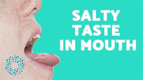 SALTY Taste In Mouth - Causes & Treatment - YouTube