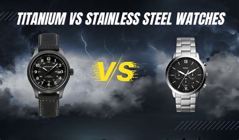 Titanium vs. Stainless Steel Watches (Durability, Aesthetics, Etc.)