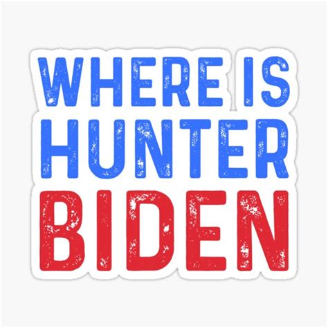 "Hunter biden, where is hunter biden " Sticker for Sale by jlachger | Redbubble