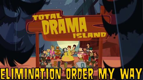 Total Drama Island Elimination Order My Way - YouTube