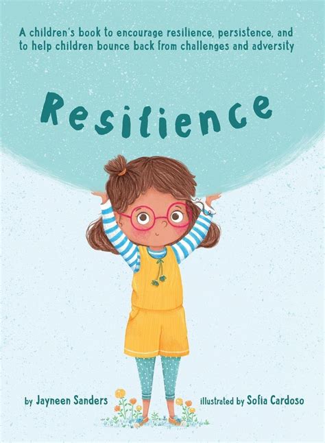 Resilience: A Book to Encourage Resilience, Persistence and to Help Children Bounce Back from ...