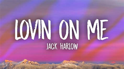 Jack Harlow - Lovin On Me (Lyrics) - YouTube