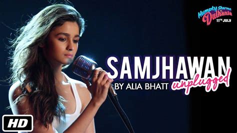 Samjhawan Unplugged | Humpty Sharma Ki Dulhania | Singer: Alia Bhatt Chords - Chordify