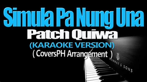 SIMULA PA NUNG UNA - Patch Quiwa (KARAOKE VERSION) - YouTube