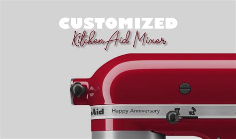 Custom KitchenAid Mixers: How to Create a Culinary Companion