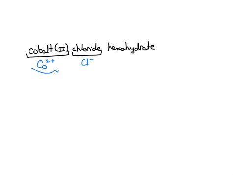 SOLVED: Pick the correct Formula of cobalt(II) chloride hexahydrate#R##N##R##N# #R##N##R##N# ...