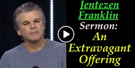 Jentezen Franklin Sermon: An Extravagant Offering