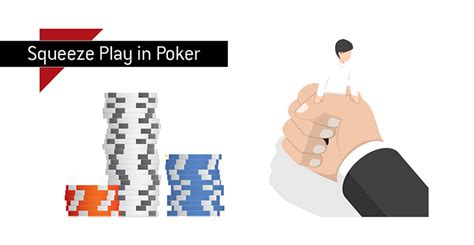 Squeeze Play Definition Poker