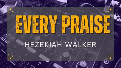 Every Praise by Hezekiah Walker with Lyrics - YouTube