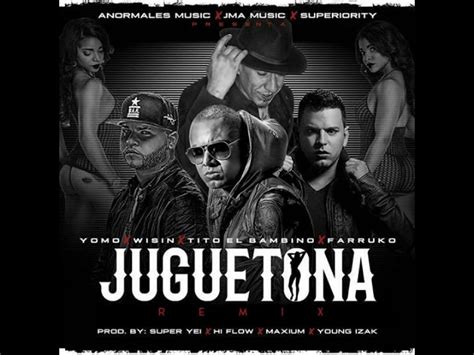 Juguetona (Remix) [feat. Wisin, Farruko & Tito El Bambino] - Yomo: Song Lyrics, Music Videos ...