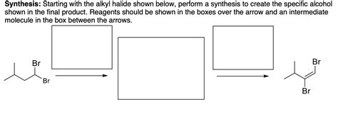 Solved Synthesis: Starting with the alkyl halide shown | Chegg.com