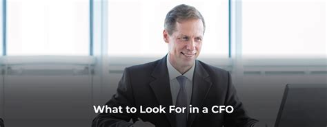 What to Look For in a Chief Financial Officer (CFO)