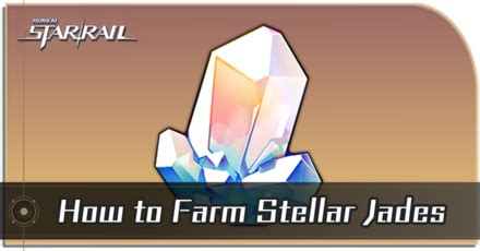 How to Get and Farm Stellar Jades Fast | Honkai: Star Rail｜Game8