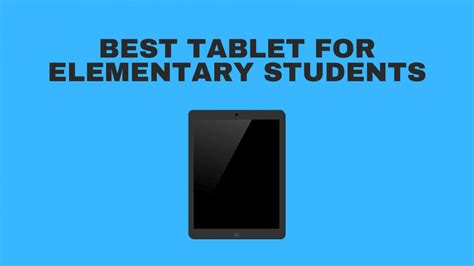 Best Tablet For Elementary Students 2021 - High Tech Reviewer