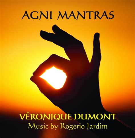 AGNI MANTRAS | Véronique Dumont