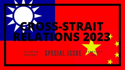 Cross-Strait Relations 2023 – Taiwan Insight