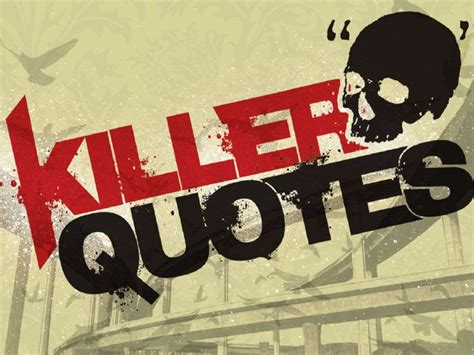 Quotes About Killers. QuotesGram