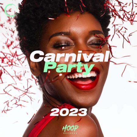 Various Artists - Carnival Party 2023 The Best Dance and Pop Music for Your Carnival Party (2023 ...