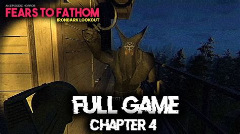 Fears to Fathom - Ironbark Lookout FULL Game Walkthrough - Chapter 4 (No Deaths/2K60fps) - YouTube