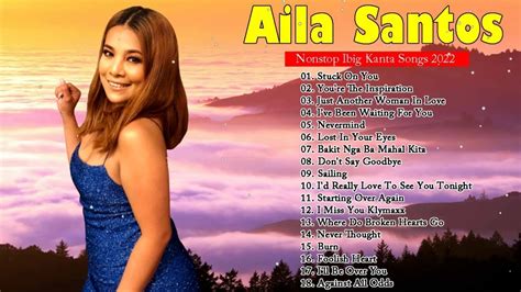 Aila Santos Nonstop Songs Compilation 2022 - Aila Santos Greatest Hits - Beautifful OPM Love ...