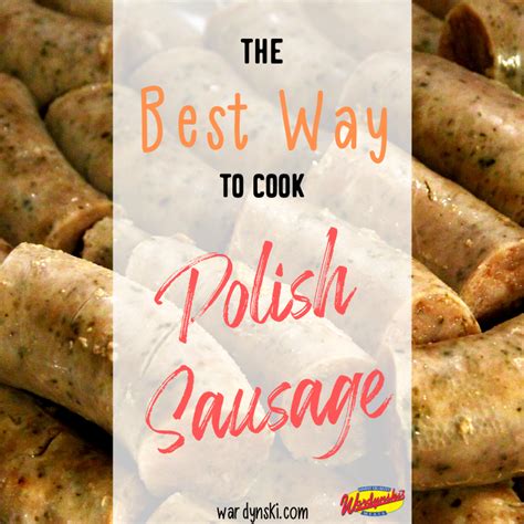 The Best Way to Cook Fresh Polish Sausage - F. Wardynski & Sons, Inc.