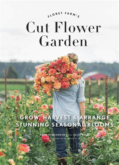 Read Floret Farm's Cut Flower Garden Online by Erin Benzakein, Julie Chai, and Michele M. Waite ...