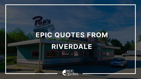 15 Epic Quotes From Riverdale - Epic Quotes