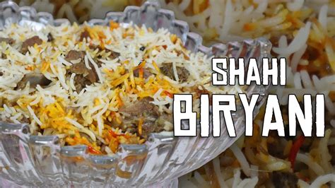 Shahi Biryani Recipe by Neelofar | Layered Biryani Recipe - YouTube