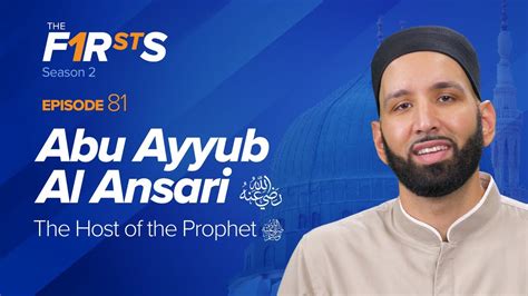 Abu Ayyub Al Ansari (ra): The Host of the Prophet | The Firsts | Dr. Omar Suleiman - YouTube