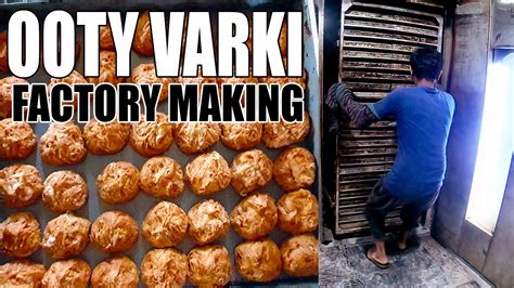 OOTY Varkey Special Baking Recipe | Factory Making Process | Food Works ...