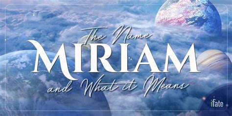 The First Name "Miriam": What it means, and why numerologists love it