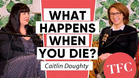 Ask A Mortician: Caitlin Doughty On The Importance Of Having A "Death Plan"