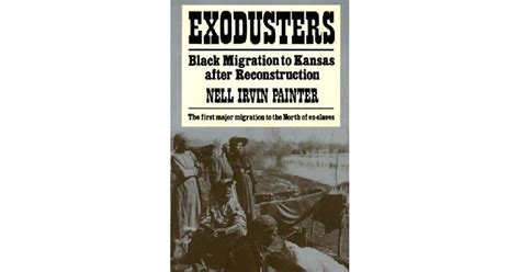 Exodusters: Black Migration to Kansas After Reconstruction by Nell Irvin Painter