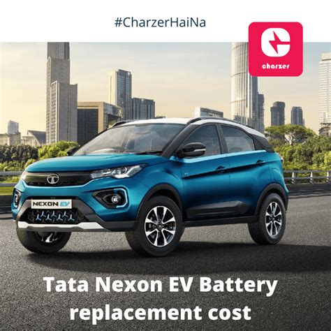 Tata Nexon EV Battery replacement cost - Blog