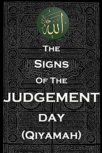 The Signs of The Judgement Day in Islam: Qiyamah - End of World - In Islam (Day of Judgement ...